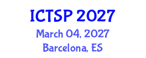 International Conference on Telecommunications and Signal Processing (ICTSP) March 04, 2027 - Barcelona, Spain International Conference on Telecommunications and Signal Processing (ICTSP) March 04, 2027 - Barcelona, Spain
