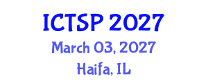 International Conference on Telecommunications and Signal Processing (ICTSP) March 03, 2027 - Haifa, Israel