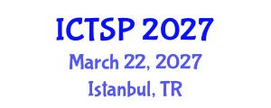 International Conference on Telecommunications and Signal Processing (ICTSP) March 22, 2027 - Istanbul, Turkey International Conference on Telecommunications and Signal Processing (ICTSP) March 22, 2027 - Istanbul, Turkey
