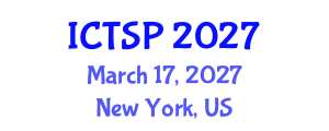 International Conference on Telecommunications and Signal Processing (ICTSP) March 17, 2027 - New York, United States International Conference on Telecommunications and Signal Processing (ICTSP) March 17, 2027 - New York, United States