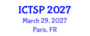 International Conference on Telecommunications and Signal Processing (ICTSP) March 29, 2027 - Paris, France International Conference on Telecommunications and Signal Processing (ICTSP) March 29, 2027 - Paris, France