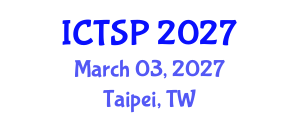 International Conference on Telecommunications and Signal Processing (ICTSP) March 03, 2027 - Taipei, Taiwan International Conference on Telecommunications and Signal Processing (ICTSP) March 03, 2027 - Taipei, Taiwan