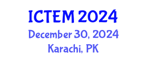 International Conference on Textile Engineering and Materials (ICTEM) December 30, 2024 - Karachi, Pakistan