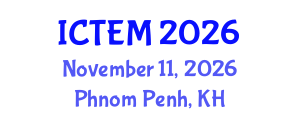 International Conference on Textile Engineering and Materials (ICTEM) November 11, 2026 - Phnom Penh, Cambodia International Conference on Textile Engineering and Materials (ICTEM) November 11, 2026 - Phnom Penh, Cambodia