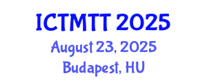 International Conference on Textile Materials and Technical Textile (ICTMTT) August 23, 2025 - Budapest, Hungary