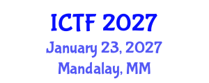 International Conference on Textiles and Fashion (ICTF) January 23, 2027 - Mandalay, Myanmar International Conference on Textiles and Fashion (ICTF) January 23, 2027 - Mandalay, Myanmar