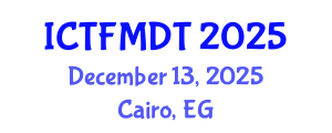 International Conference on Textiles and Fashion: Materials, Design and Technology (ICTFMDT) December 13, 2025 - Cairo, Egypt