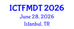 International Conference on Textiles and Fashion: Materials, Design and Technology (ICTFMDT) June 28, 2026 - Istanbul, Turkey