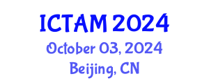 International Conference on Theoretical and Applied Mechanics (ICTAM) October 03, 2024 - Beijing, China