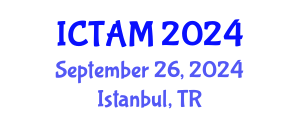 International Conference on Theoretical and Applied Mechanics (ICTAM) September 26, 2024 - Istanbul, Turkey