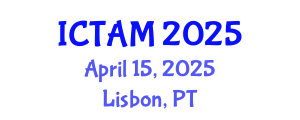 International Conference on Theoretical and Applied Mechanics (ICTAM) April 15, 2025 - Lisbon, Portugal