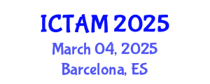 International Conference on Theoretical and Applied Mechanics (ICTAM) March 04, 2025 - Barcelona, Spain