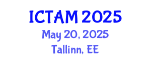 International Conference on Theoretical and Applied Mechanics (ICTAM) May 20, 2025 - Tallinn, Estonia