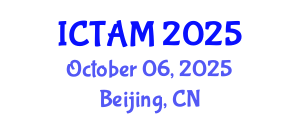 International Conference on Theoretical and Applied Mechanics (ICTAM) October 06, 2025 - Beijing, China