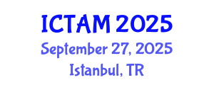 International Conference on Theoretical and Applied Mechanics (ICTAM) September 27, 2025 - Istanbul, Turkey