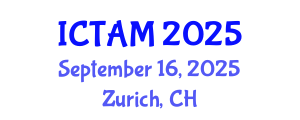 International Conference on Theoretical and Applied Mechanics (ICTAM) September 16, 2025 - Zurich, Switzerland
