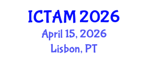 International Conference on Theoretical and Applied Mechanics (ICTAM) April 15, 2026 - Lisbon, Portugal