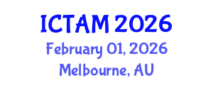 International Conference on Theoretical and Applied Mechanics (ICTAM) February 01, 2026 - Melbourne, Australia