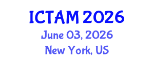 International Conference on Theoretical and Applied Mechanics (ICTAM) June 03, 2026 - New York, United States