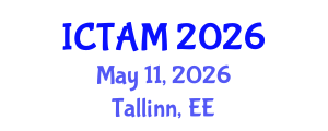 International Conference on Theoretical and Applied Mechanics (ICTAM) May 11, 2026 - Tallinn, Estonia International Conference on Theoretical and Applied Mechanics (ICTAM) May 11, 2026 - Tallinn, Estonia