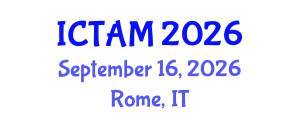 International Conference on Theoretical and Applied Mechanics (ICTAM) September 16, 2026 - Rome, Italy