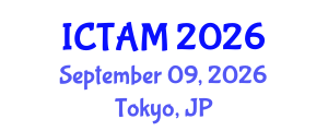 International Conference on Theoretical and Applied Mechanics (ICTAM) September 09, 2026 - Tokyo, Japan