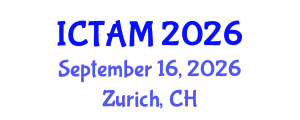 International Conference on Theoretical and Applied Mechanics (ICTAM) September 16, 2026 - Zurich, Switzerland