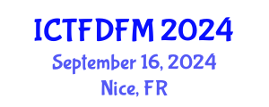 International Conference on Thermodynamics, Fluid Dynamics and Fluid Mechanics (ICTFDFM) September 16, 2024 - Nice, France