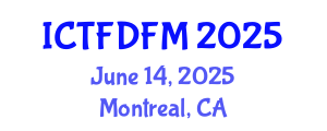 International Conference on Thermodynamics, Fluid Dynamics and Fluid Mechanics (ICTFDFM) June 14, 2025 - Montreal, Canada