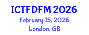 International Conference on Thermodynamics, Fluid Dynamics and Fluid Mechanics (ICTFDFM) February 15, 2026 - London, United Kingdom