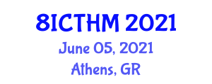 International Conference on Tourism and Hospitality Management (8ICTHM) June 05, 2021 - Athens, Greece