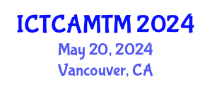 International Conference on Traditional, Complementary, Alternative Medicines and Treatment Methods (ICTCAMTM) May 20, 2024 - Vancouver, Canada