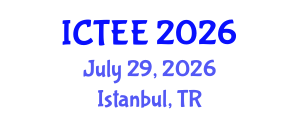 International Conference on Transformations in Engineering Education (ICTEE) July 29, 2026 - Istanbul, Turkey