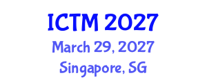 International Conference on Translational Medicine (ICTM) March 29, 2027 - Singapore, Singapore International Conference on Translational Medicine (ICTM) March 29, 2027 - Singapore, Singapore