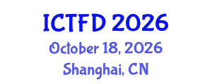 International Conference on Turbomachinery and Fluid Dynamics (ICTFD) October 18, 2026 - Shanghai, China International Conference on Turbomachinery and Fluid Dynamics (ICTFD) October 18, 2026 - Shanghai, China