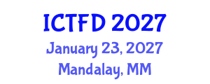 International Conference on Turbomachinery and Fluid Dynamics (ICTFD) January 23, 2027 - Mandalay, Myanmar International Conference on Turbomachinery and Fluid Dynamics (ICTFD) January 23, 2027 - Mandalay, Myanmar