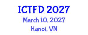 International Conference on Turbomachinery and Fluid Dynamics (ICTFD) March 10, 2027 - Hanoi, Vietnam International Conference on Turbomachinery and Fluid Dynamics (ICTFD) March 10, 2027 - Hanoi, Vietnam