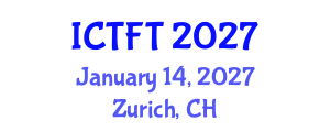 International Conference on Turbulent Flows and Turbulence (ICTFT) January 14, 2027 - Zurich, Switzerland
