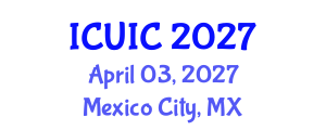 International Conference on Ubiquitous Intelligence and Computing (ICUIC) April 03, 2027 - Mexico City, Mexico International Conference on Ubiquitous Intelligence and Computing (ICUIC) April 03, 2027 - Mexico City, Mexico
