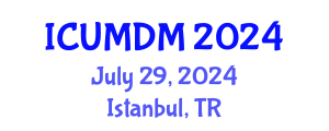 International Conference on Uncertainty Modeling and Decision Making (ICUMDM) July 29, 2024 - Istanbul, Turkey