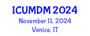 International Conference on Uncertainty Modeling and Decision Making (ICUMDM) November 11, 2024 - Venice, Italy