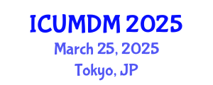 International Conference on Uncertainty Modeling and Decision Making (ICUMDM) March 25, 2025 - Tokyo, Japan