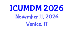 International Conference on Uncertainty Modeling and Decision Making (ICUMDM) November 11, 2026 - Venice, Italy