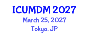 International Conference on Uncertainty Modeling and Decision Making (ICUMDM) March 25, 2027 - Tokyo, Japan International Conference on Uncertainty Modeling and Decision Making (ICUMDM) March 25, 2027 - Tokyo, Japan