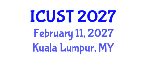 International Conference on Underground Space Technology (ICUST) February 11, 2027 - Kuala Lumpur, Malaysia International Conference on Underground Space Technology (ICUST) February 11, 2027 - Kuala Lumpur, Malaysia