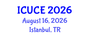 International Conference on Urban and Civil Engineering (ICUCE) August 16, 2026 - Istanbul, Turkey