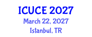 International Conference on Urban and Civil Engineering (ICUCE) March 22, 2027 - Istanbul, Turkey International Conference on Urban and Civil Engineering (ICUCE) March 22, 2027 - Istanbul, Turkey