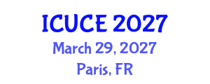 International Conference on Urban and Civil Engineering (ICUCE) March 29, 2027 - Paris, France International Conference on Urban and Civil Engineering (ICUCE) March 29, 2027 - Paris, France