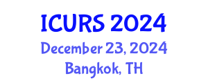 International Conference on Urban and Regional Studies (ICURS) December 23, 2024 - Bangkok, Thailand