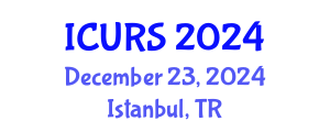 International Conference on Urban and Regional Studies (ICURS) December 23, 2024 - Istanbul, Turkey